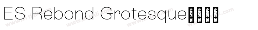 ES Rebond Grotesque字体转换